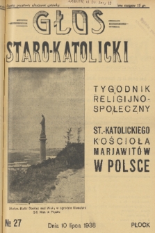 Głos Staro-Katolicki : tygodnik religijno-społeczny : organ St.-Katolick. Kościoła Marjawitów w Polsce. 1938, nr 27