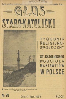 Głos Staro-Katolicki : tygodnik religijno-społeczny : organ St.-Katolick. Kościoła Marjawitów w Polsce. 1938, nr 28