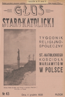 Głos Staro-Katolicki : tygodnik religijno-społeczny : organ St.-Katolick. Kościoła Marjawitów w Polsce. 1938, nr 43