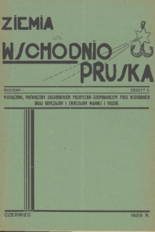 Ziemia Wschodnio-Pruska : miesięcznik poświęcony zagadnieniom polityczno-gospodarczym Prus Wschodnich oraz obyczajom i zwyczajom Warmji i Mazur. R.1, 1929, z. 6