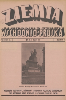 Ziemia Wschodnio-Pruska : miesięcznik ilustrowany poświęcony zagadnieniom polityczno-gospodarczym Prus Wschodnich oraz obyczajom i zwyczajom Warmji i Mazur. R.3, 1931, z. 5