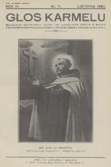Głos Karmelu : miesięcznik szkaplerzny Zakonu OO. Karmelitów Bosych w Polsce pod patronatem świętego Józefa i świętej Teresy od Dzieciątka Jezus. R.4, 1930, nr 11