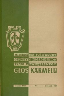 Głos Karmelu : miesięcznik poświęcony głębszym zagadnieniom życia wewnętrznego. R.18, 1949, nr 4