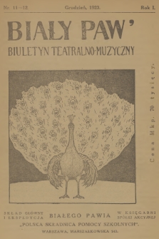 Biały Paw : biuletyn teatralno-muzyczny. R.1, 1923, nr 11-12 + wkładka