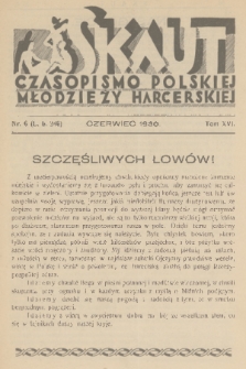 Skaut : czasopismo polskiej młodzieży harcerskiej. T.16, 1930, nr 6