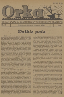 Orka : organ Związku Samopomocy Chłopskiej w Krakowie. R.1, 1945, nr 19