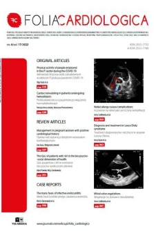 Folia Cardiologica : pismo sekcji Polskiego Towarzystwa Kardiologicznego, Chorób Serca u Kobiet, Echokardiografii, Elektrokardiologii Nieinwazyjnej i Telemedycyny, Kardiologii Dziecięcej, Kardiologii Eksperymentalnej, Interwencji Sercowo-Naczyniowych, Niewydolności Serca, Rehabilitacji Kardiologicznej i Fizjologii Wysiłku, Intensywnej Terapii Kardiologicznej i Resuscytacji, Rytmu Serca, Wad Zastawkowych Serca, Farmakoterapii Sercowo-Naczyniowej. Vol. 17, 2022, no. 6