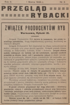 Przegląd Rybacki : poświęcony wszystkim dziedzinom rybactwa polskiego, pod kierunkiem d-ra Franciszka Staffa : organ Wydziału Rybackiego Centralnego Towarzystwa Rolniczego w Warszawie [...]. R.2, 1920, № 3