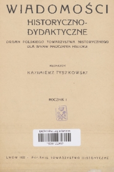 Wiadomości Historyczno-Dydaktyczne : organ Polskiego Towarzystwa Historycznego dla spraw nauczania historji. R.1, 1933, spis treści