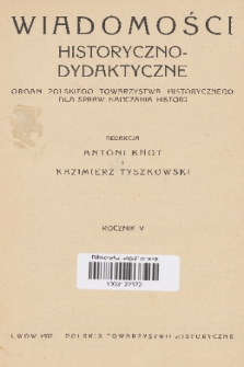 Wiadomości Historyczno-Dydaktyczne : organ Polskiego Towarzystwa Historycznego dla spraw nauczania historji. R.5, 1937, spis treści