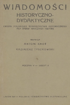 Wiadomości Historyczno-Dydaktyczne : organ Polskiego Towarzystwa Historycznego dla spraw nauczania historji. R.5, 1937, z. 4