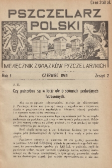 Pszczelarz Polski : miesięcznik Związków Pszczelarskich. R.1, 1945, nr 2