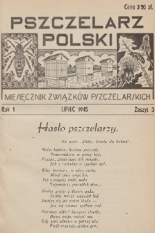 Pszczelarz Polski : miesięcznik Związków Pszczelarskich. R.1, 1945, nr 3