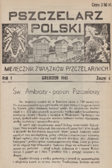 Pszczelarz Polski : miesięcznik Związków Pszczelarskich. R.1, 1945, nr 8