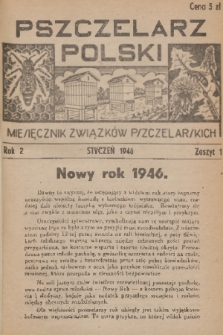 Pszczelarz Polski : miesięcznik Związków Pszczelarskich. R.2, 1946, nr 1