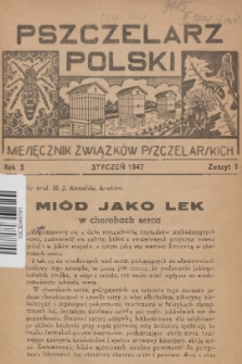 Pszczelarz Polski : miesięcznik Związków Pszczelarskich. R.3, 1947, nr 1