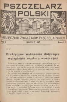 Pszczelarz Polski : miesięcznik Związków Pszczelarskich. R.3, 1947, nr 3