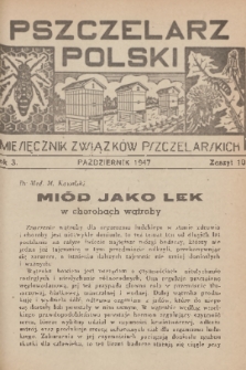 Pszczelarz Polski : miesięcznik Związków Pszczelarskich. R.3, 1947, nr 10