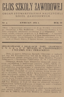 Głos Szkoły Zawodowej : organ Stowarzyszenia Nauczycieli Szkół Zawodowych. R.3, 1931, nr 4