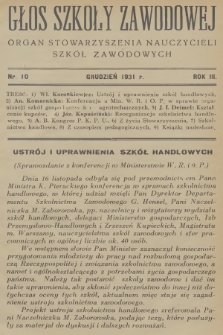 Głos Szkoły Zawodowej : organ Stowarzyszenia Nauczycieli Szkół Zawodowych. R.3, 1931, nr 10