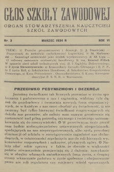 Głos Szkoły Zawodowej : organ Stowarzyszenia Nauczycieli Szkół Zawodowych. R.6, 1934, nr 3