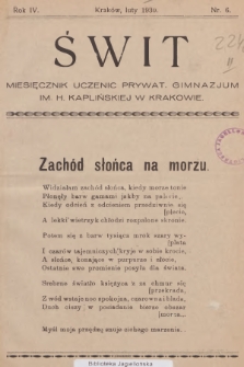 Świt : miesięcznik uczenic Prywat. Gimnazjum im. H. Kaplińskiej w Krakowie. R.4, 1930, nr 6