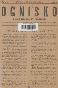 Ognisko : pismo młodzieży polskiej, wydawane przez Naczelnictwo Związku Harcerstwa Polskiego. R.1, 1922, № 1 + dod.