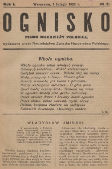 Ognisko : pismo młodzieży polskiej, wydawane przez Naczelnictwo Związku Harcerstwa Polskiego. R.1, 1922, № 2