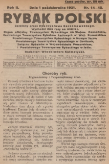 Rybak Polski : organ oficjalny Towarzystwa Rybackiego na Wojew. Poznańskie, Centralnego Towarzystwa Rybaków Lądowych w Woj. Pomorskiem, Powiatowego Towarzystwa Rybackiego w Nowym Sączu, Powiatowego Towarzystwa Rybackiego w Gorlicach [...]. R.2, 1921, nr 14-15