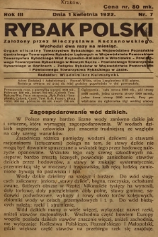 Rybak Polski : organ oficjalny Towarzystwa Rybackiego na Województwo Poznańskie, Centralnego Towarzystwa Rybaków Lądowych w Województwie Pomorskiem, Towarzystwa Rybackiego Wód Kujawsko-Kaliskich w Włocławku, Powiatowego Towarzystwa Rybackiego w Nowym Sączu [...]. R.3, 1922, nr 7