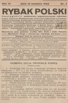 Rybak Polski : dwutygodnik poświęcony popularyzowaniu rybactwa : organ oficjalny Wielkopolskiego Towarzystwa Rybackiego w Poznaniu, Wydziału Rybackiego Centralnego Towarzystwa Rolniczego w Warszawie, Centralnego Towarzystwa Rybaków Lądowych Województwa Pomorskiego w Toruniu [...]. R.6, 1925, nr 7