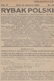 Rybak Polski : dwutygodnik poświęcony popularyzowaniu rybactwa : organ oficjalny Wielkopolskiego Towarzystwa Rybackiego w Poznaniu, Wydziału Rybackiego Centralnego Towarzystwa Rolniczego w Warszawie, Centralnego Towarzystwa Rybaków Lądowych Województwa Pomorskiego w Toruniu [...]. R.6, 1925, nr 16