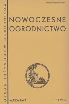 Nowoczesne Ogrodnictwo : organ inżynierów ogrodników : [dwutygodnik ilustrowany poświęcony sprawom postępu i rozwojowi ogrodnictwa w Polsce]. R.1, 1936, nr 5