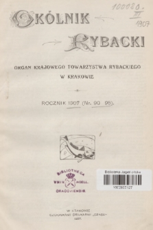 Okólnik Rybacki : organ Krajowego Towarzystwa Rybackiego w Krakowie. 1907, Spis rzeczy zawartych w roczniku 1907 (Nr 90 do 96)