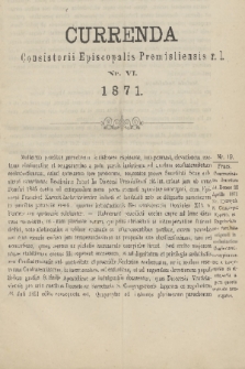 Currenda Consistorii Episcopalis Premisliensis R. L. 1871, Nr VI