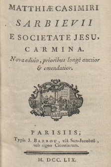 Matthiæ Casimiri Sarbievii [...] Carmina