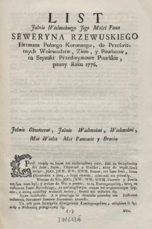 List Jaśnie Wielmożnego ... Seweryna Rzewuskiego Hetmana Polnego Koronnego, do Prześwietnych Woiewodztw, Ziem, y Powiatow, na Seymiki Przedseymowe Poselskie, pisany Roku 1776