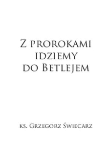 Z prorokami idziemy do Betlejem