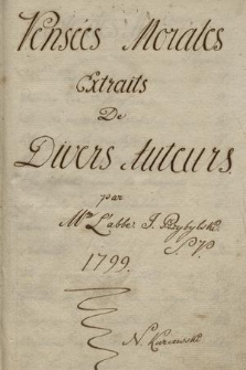 Pensées morales. Extraits de divers auteurs par l’abbé J. Przybylski, 1799