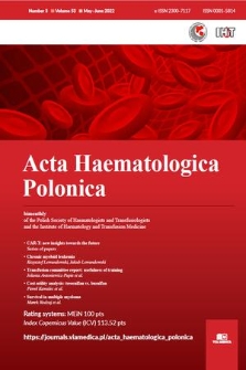 Acta Haematologica Polonica : biomonthly of the Polish Society of Haematologists and Transfusiologists and the Institute of Haematology and Transfusion Medicine. Vol. 53, 2022, no. 3