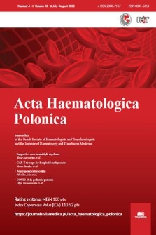 Acta Haematologica Polonica : biomonthly of the Polish Society of Haematologists and Transfusiologists and the Institute of Haematology and Transfusion Medicine. Vol. 53, 2022, no. 4