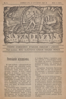 Nasza Drużyna : organ Związku Młodzieży Wiejskiej : tygodnik wychowawczy, społeczny, oświatowy i literacki. R. 2, 1921, nr 4
