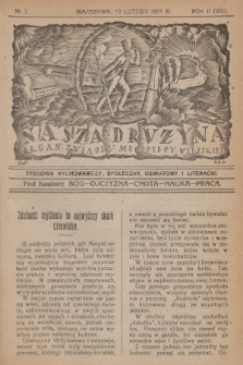 Nasza Drużyna : organ Związku Młodzieży Wiejskiej : tygodnik wychowawczy, społeczny, oświatowy i literacki. R. 2, 1921, nr 7
