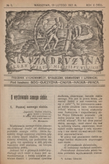 Nasza Drużyna : organ Związku Młodzieży Wiejskiej : tygodnik wychowawczy, społeczny, oświatowy i literacki. R. 2, 1921, nr 8