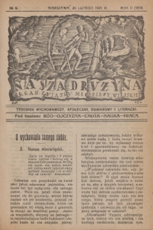 Nasza Drużyna : organ Związku Młodzieży Wiejskiej : tygodnik wychowawczy, społeczny, oświatowy i literacki. R. 2, 1921, nr 9