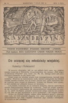 Nasza Drużyna : organ Związku Młodzieży Wiejskiej : tygodnik wychowawczy, społeczny, oświatowy i literacki. R. 2, 1921, nr 19
