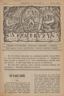 Nasza Drużyna : organ Związku Młodzieży Wiejskiej : tygodnik wychowawczy, społeczny, oświatowy i literacki. R. 2, 1921, nr 21