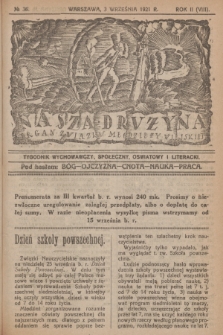 Nasza Drużyna : organ Związku Młodzieży Wiejskiej : tygodnik wychowawczy, społeczny, oświatowy i literacki. R. 2, 1921, nr 36