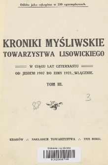 Kroniki myśliwskie Towarzystwa Lisowickiego. T. 3, W ciągu lat czternastu od jesieni 1907 do zimy 1921 włącznie