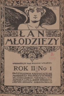 Łan Młodzieży : dwutygodnik kształcącej się młodzieży polskiej. R. 2, 1909, nr 1